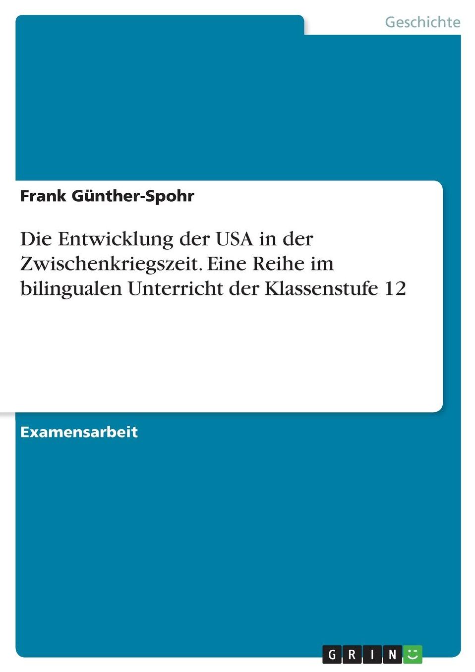 Die Entwicklung der USA in der Zwischenkriegszeit. Eine Reihe im bilingualen Unterricht der Klassenstufe 12
