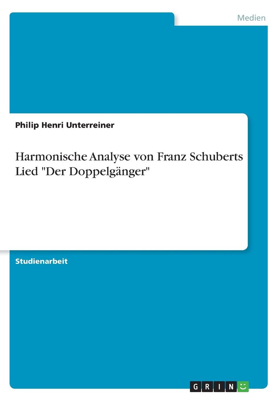 Harmonische Analyse von Franz Schuberts Lied Der Doppelgï¿½nger