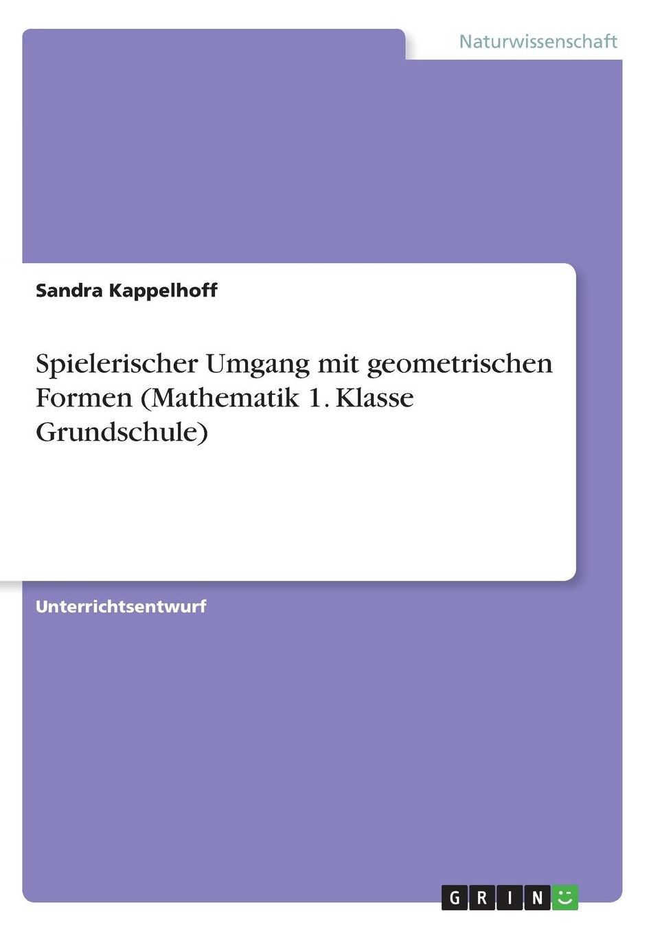 Spielerischer Umgang mit geometrischen Formen (Mathematik 1. Klasse Grundschule)
