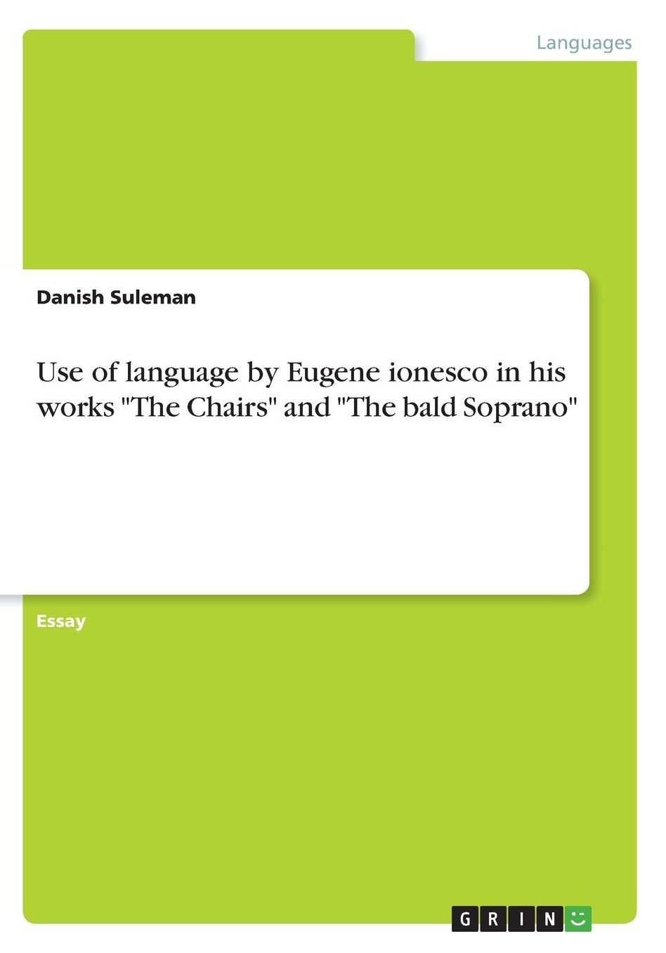 Use of language by Eugene ionesco in his works The Chairs and The bald Soprano