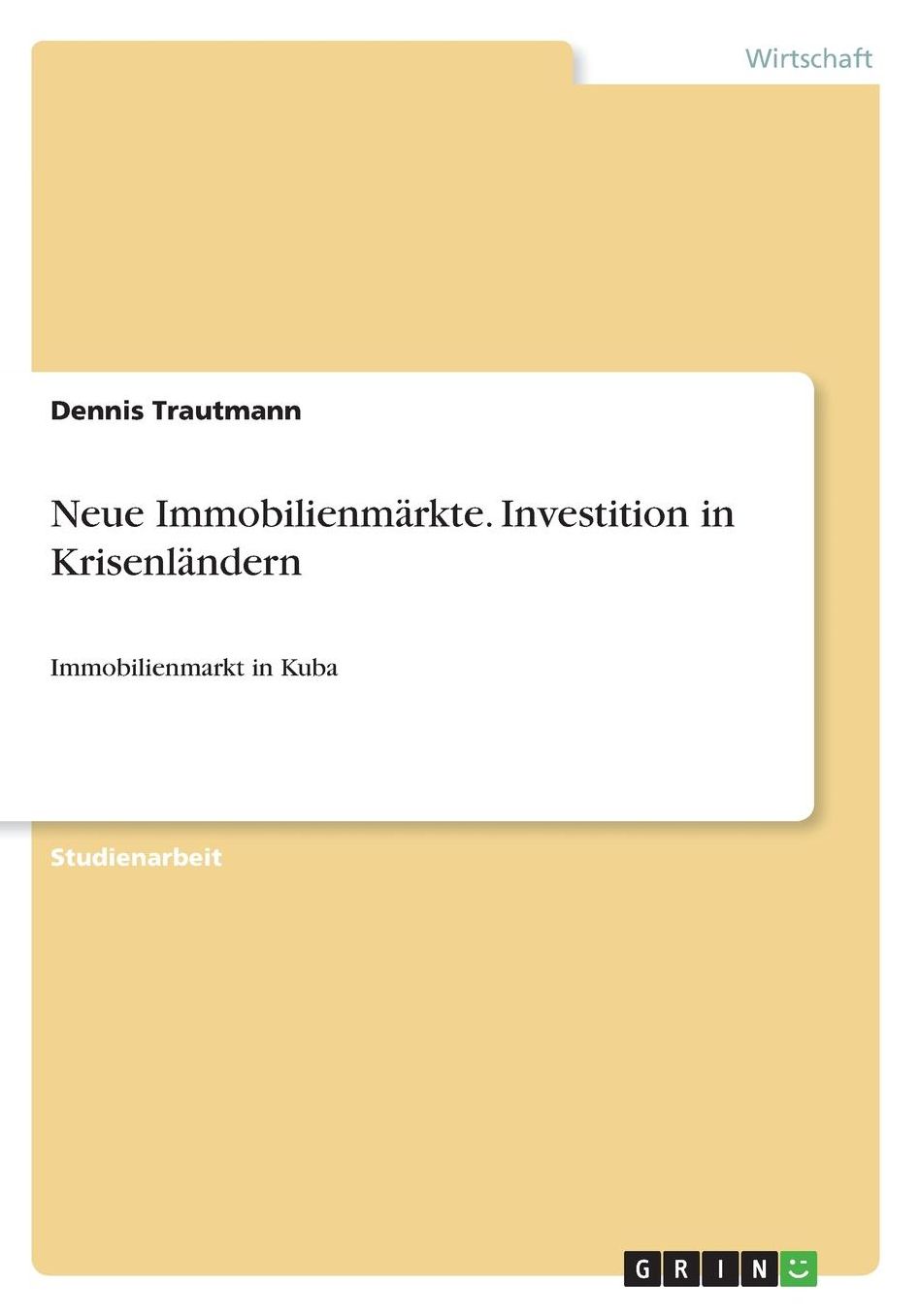 Neue Immobilienmï¿½rkte. Investition in Krisenlï¿½ndern: Immobilienmarkt in Kuba
