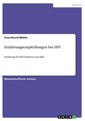 Ernï¿½hrungsempfehlungen bei HIV: Ernï¿½hrung bei HIV-Infektion und AIDS