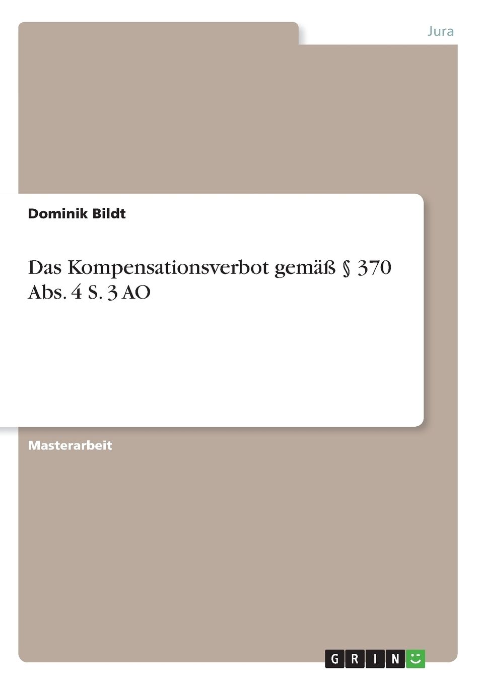 Das Kompensationsverbot gemï¿½ï¿½ ï¿½ 370 Abs. 4 S. 3 AO