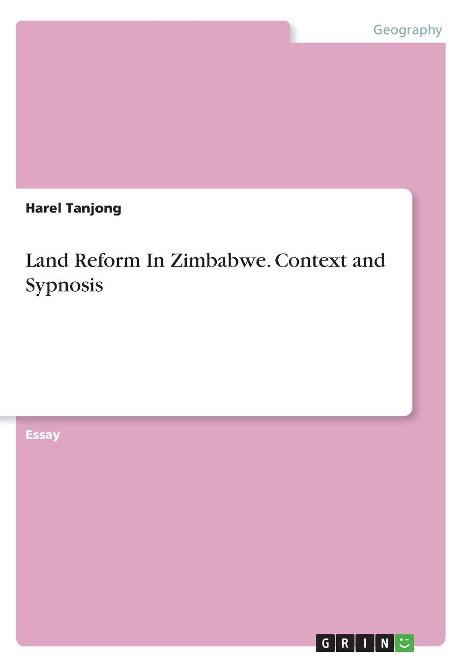 Land Reform In Zimbabwe. Context and Sypnosis