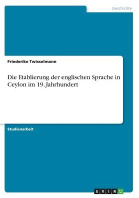 Die Etablierung Der Englischen Sprache in Ceylon Im 19. Jahrhundert