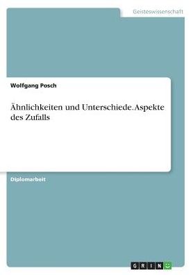 Ahnlichkeiten Und Unterschiede. Aspekte Des Zufalls