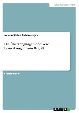 Die Uberzeugungen Der Tiere. Bemerkungen Zum Begriff