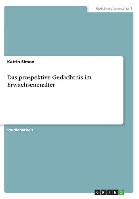 Das prospektive Gedï¿½chtnis im Erwachsenenalter