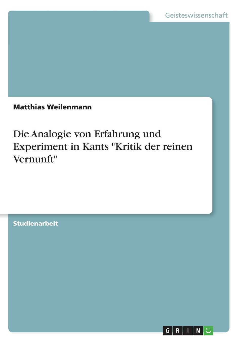 Die Analogie von Erfahrung und Experiment in Kants Kritik der reinen Vernunft