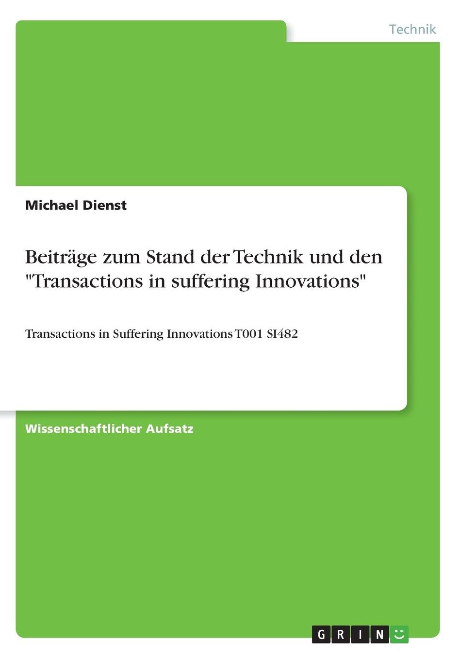 Beitrï¿½ge zum Stand der Technik und den Transactions in suffering Innovations: Transactions in Suffering Innovations T001 SI482