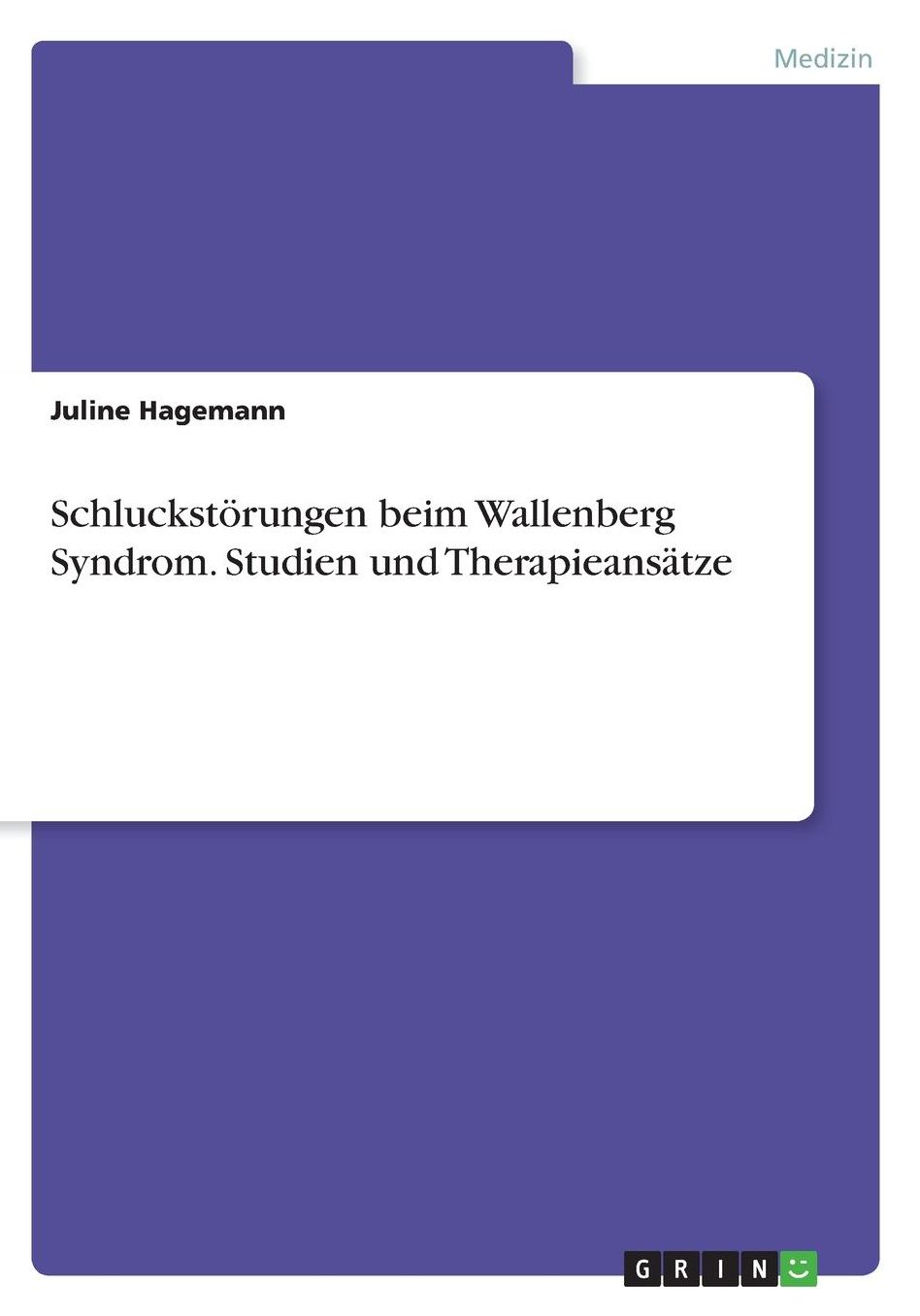 Schluckstï¿½rungen beim Wallenberg Syndrom. Studien und Therapieansï¿½tze