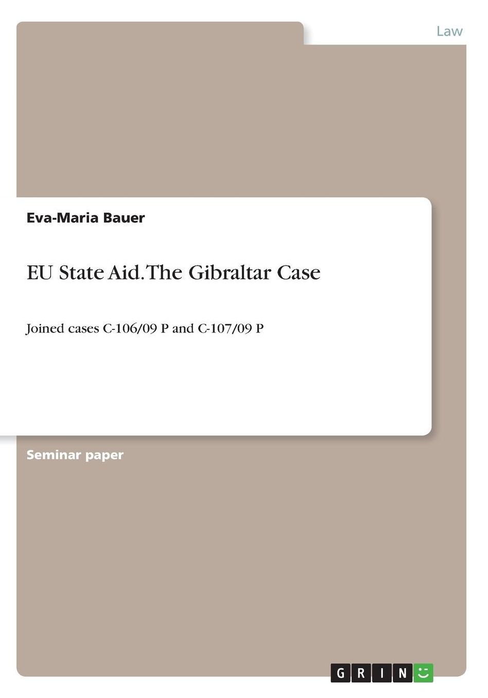 EU State Aid. The Gibraltar Case: Joined cases C-106/09 P and C-107/09 P