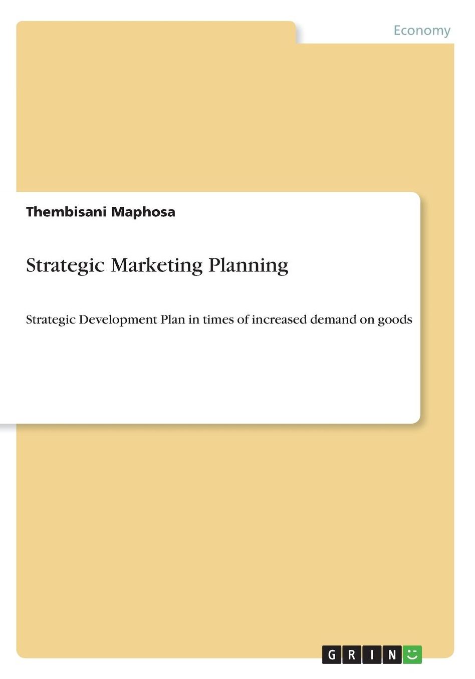 Strategic Marketing Planning: Strategic Development Plan in times of increased demand on goods