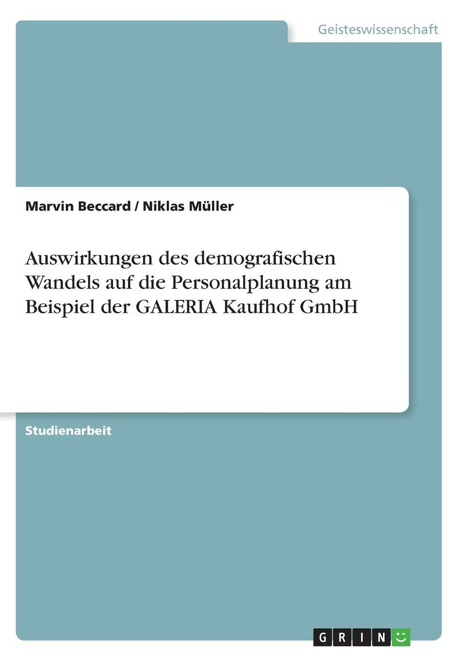 Auswirkungen des demografischen Wandels auf die Personalplanung am Beispiel der GALERIA Kaufhof GmbH