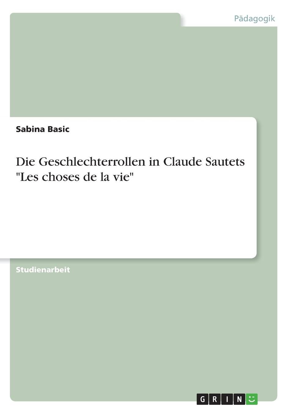 Die Geschlechterrollen in Claude Sautets Les choses de la vie