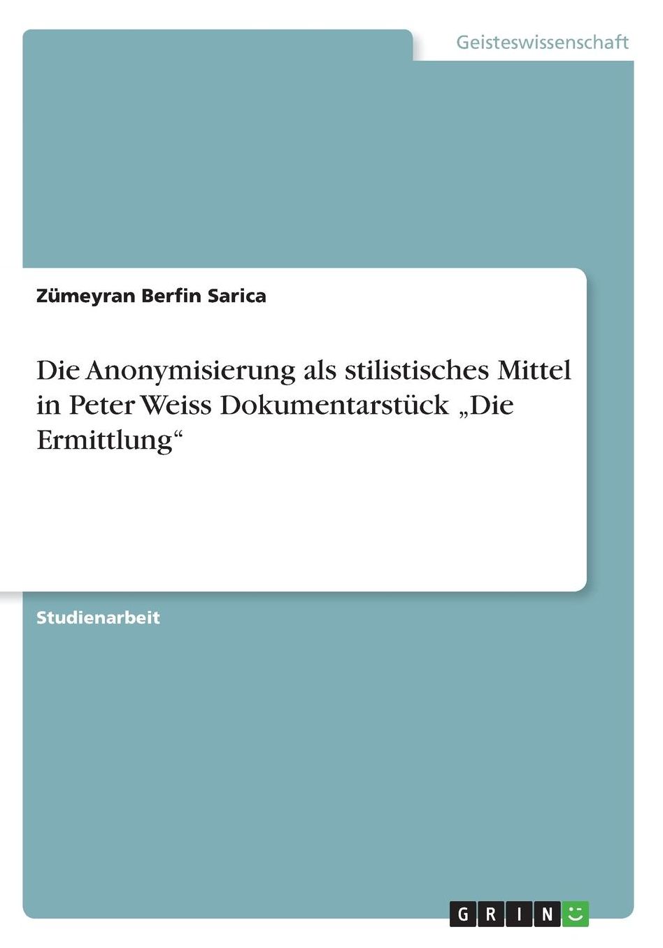 Die Anonymisierung als stilistisches Mittel in Peter Weiss Dokumentarstï¿½ck "Die Ermittlung