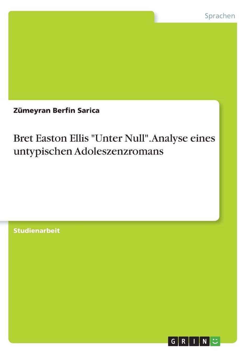 Bret Easton Ellis Unter Null. Analyse eines untypischen Adoleszenzromans