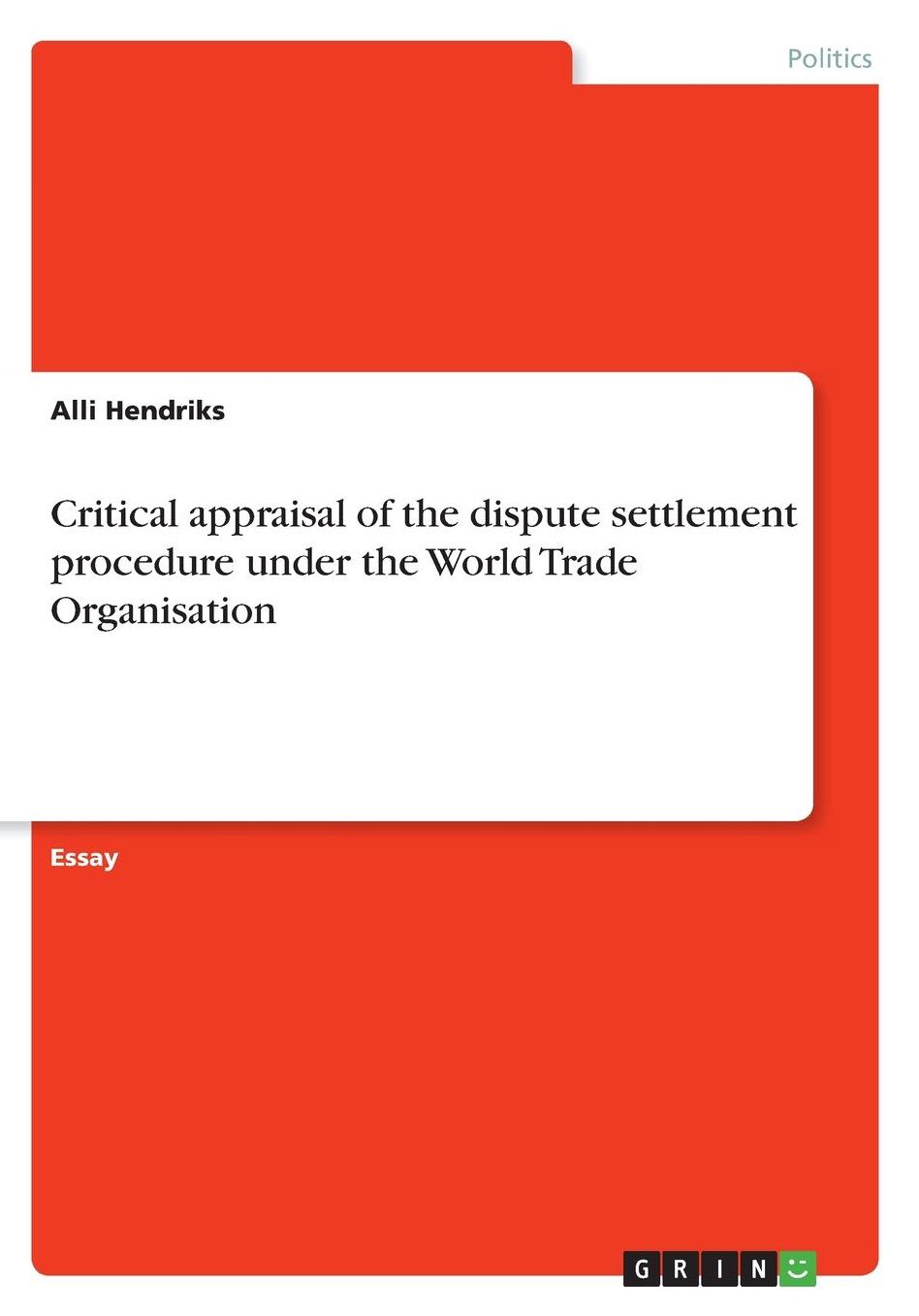 Critical appraisal of the dispute settlement procedure under the World Trade Organisation