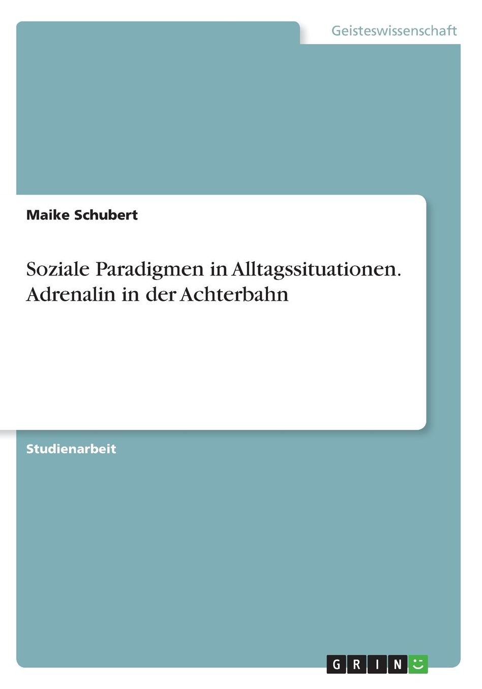 Soziale Paradigmen in Alltagssituationen. Adrenalin in der Achterbahn