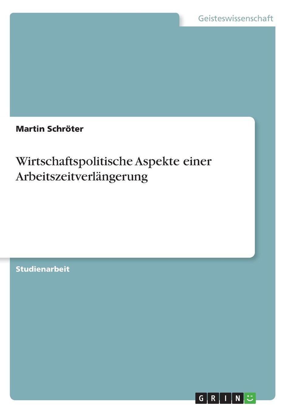 Wirtschaftspolitische Aspekte einer Arbeitszeitverlï¿½ngerung