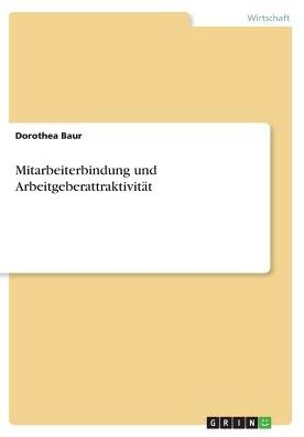 Mitarbeiterbindung und Arbeitgeberattraktivitï¿½t