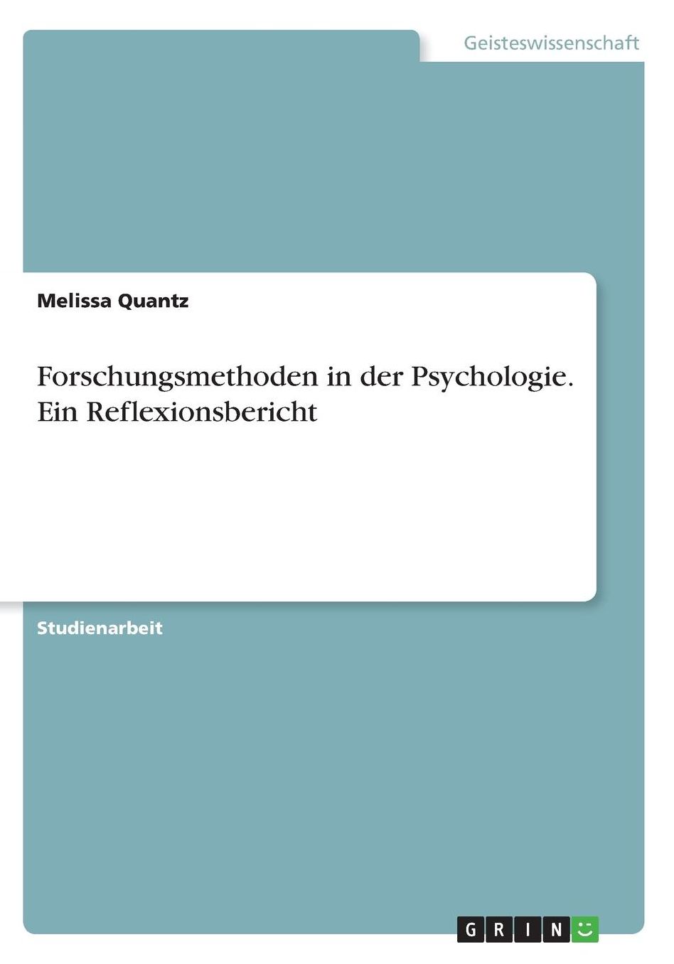 Forschungsmethoden in der Psychologie. Ein Reflexionsbericht