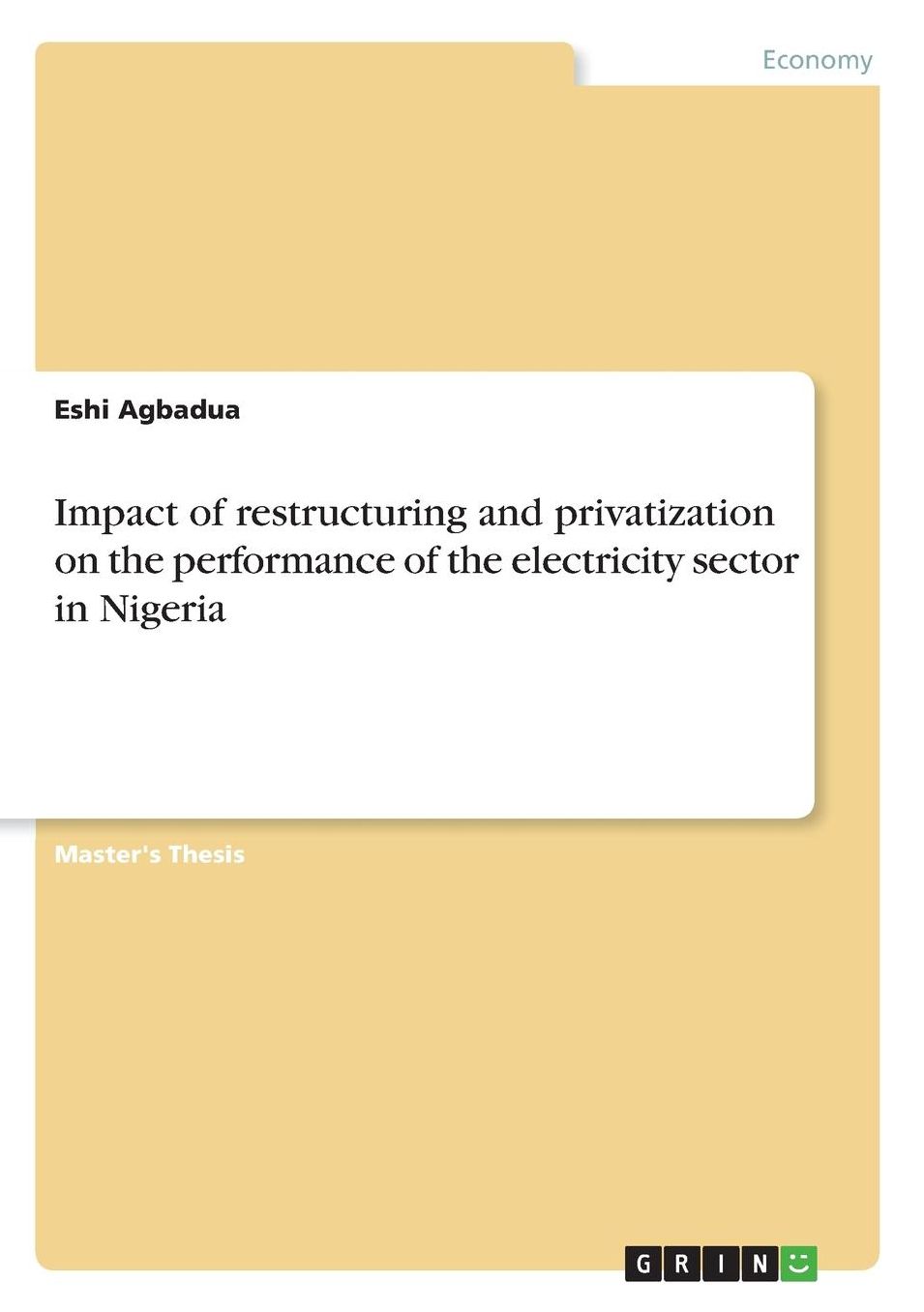 Impact of restructuring and privatization on the performance of the electricity sector in Nigeria
