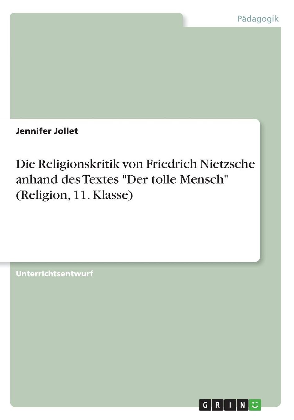 Die Religionskritik von Friedrich Nietzsche anhand des Textes Der tolle Mensch (Religion, 11. Klasse)