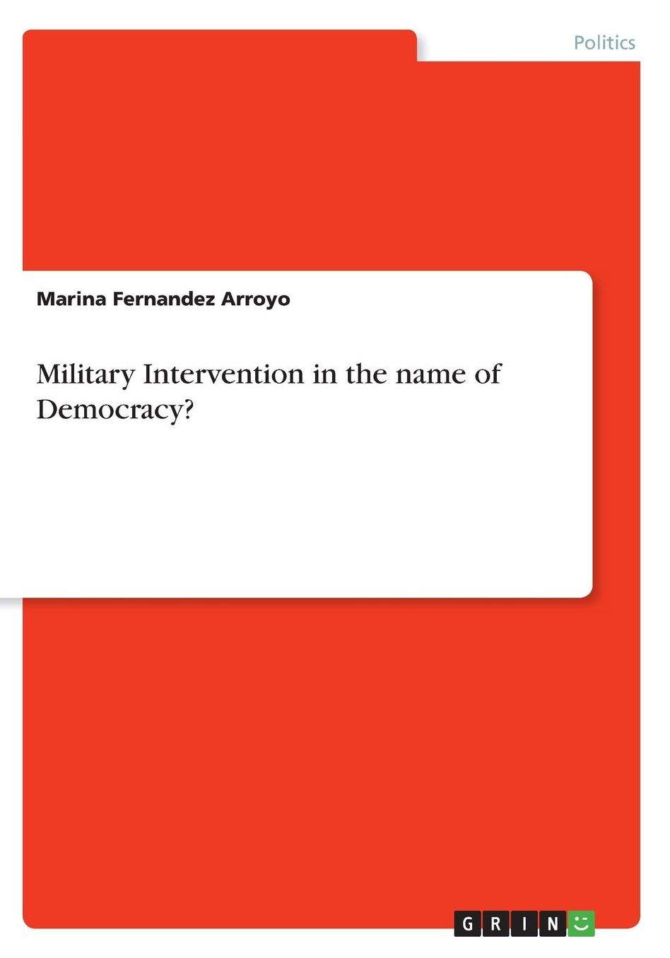 Military Intervention in the name of Democracy?