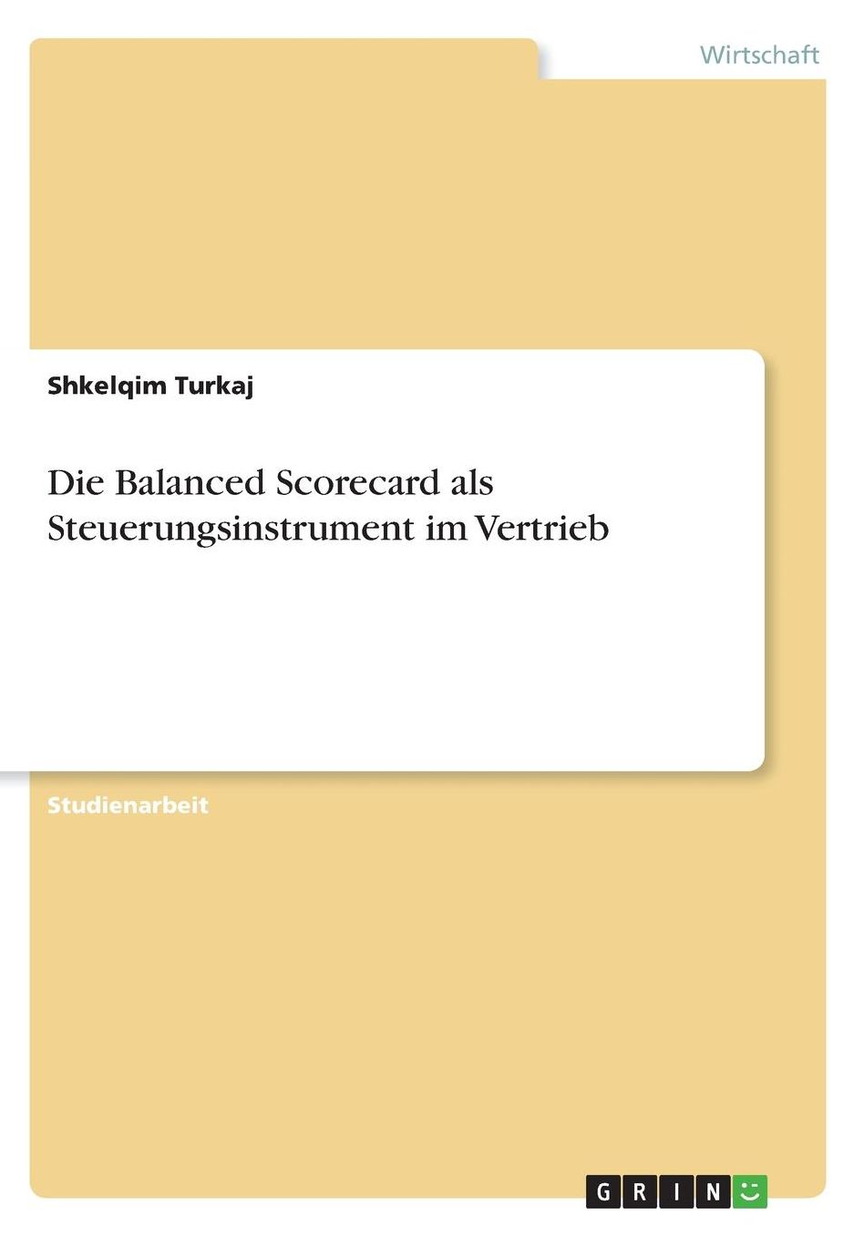 Die Balanced Scorecard als Steuerungsinstrument im Vertrieb