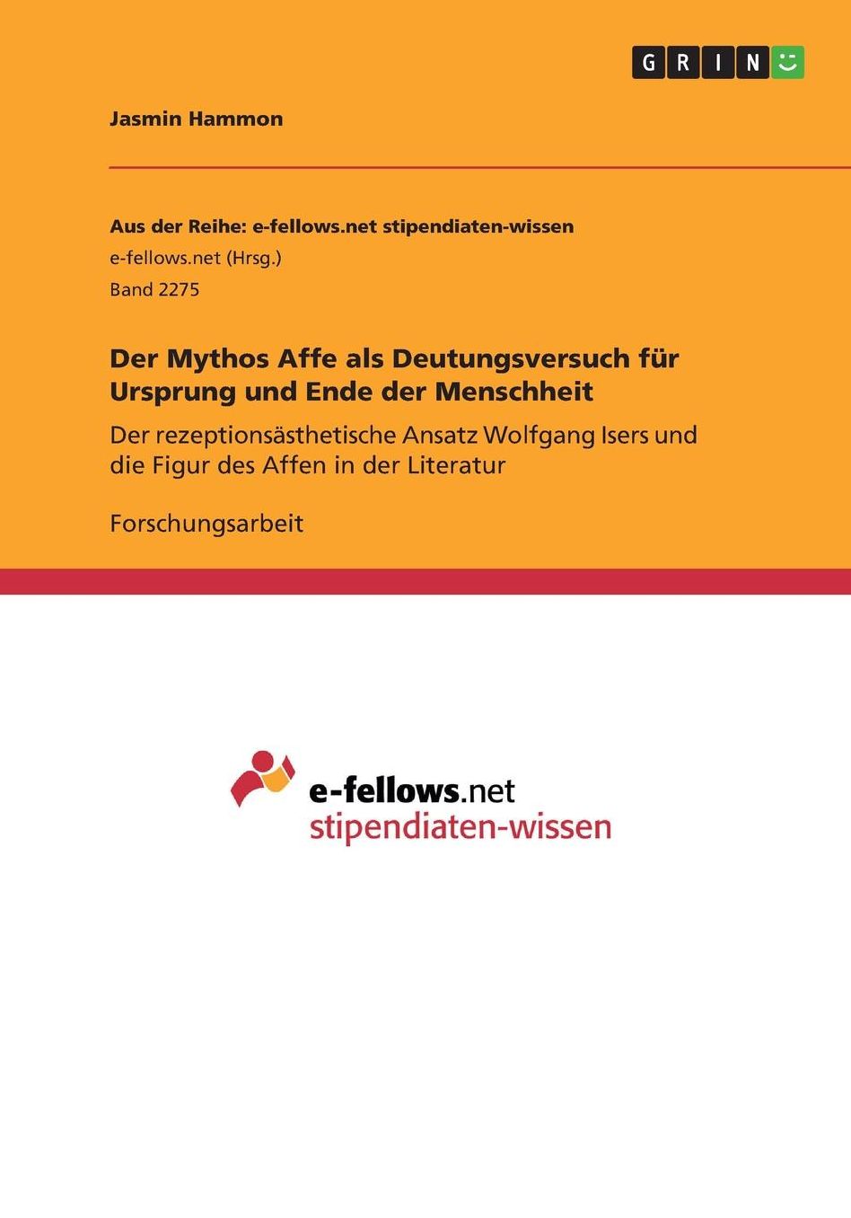 Der Mythos Affe als Deutungsversuch fï¿½r Ursprung und Ende der Menschheit: Der rezeptionsï¿½sthetische Ansatz Wolfgang Isers und die Figur des Affen in der Literatur