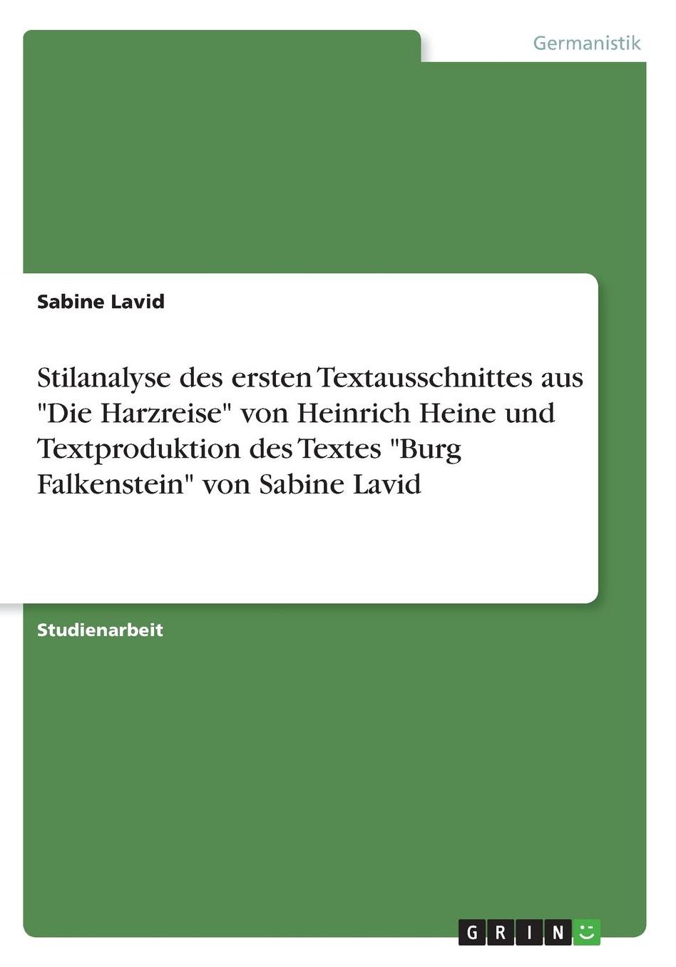 Stilanalyse des ersten Textausschnittes aus Die Harzreise von Heinrich Heine und Textproduktion des Textes Burg Falkenstein von Sabine Lavid