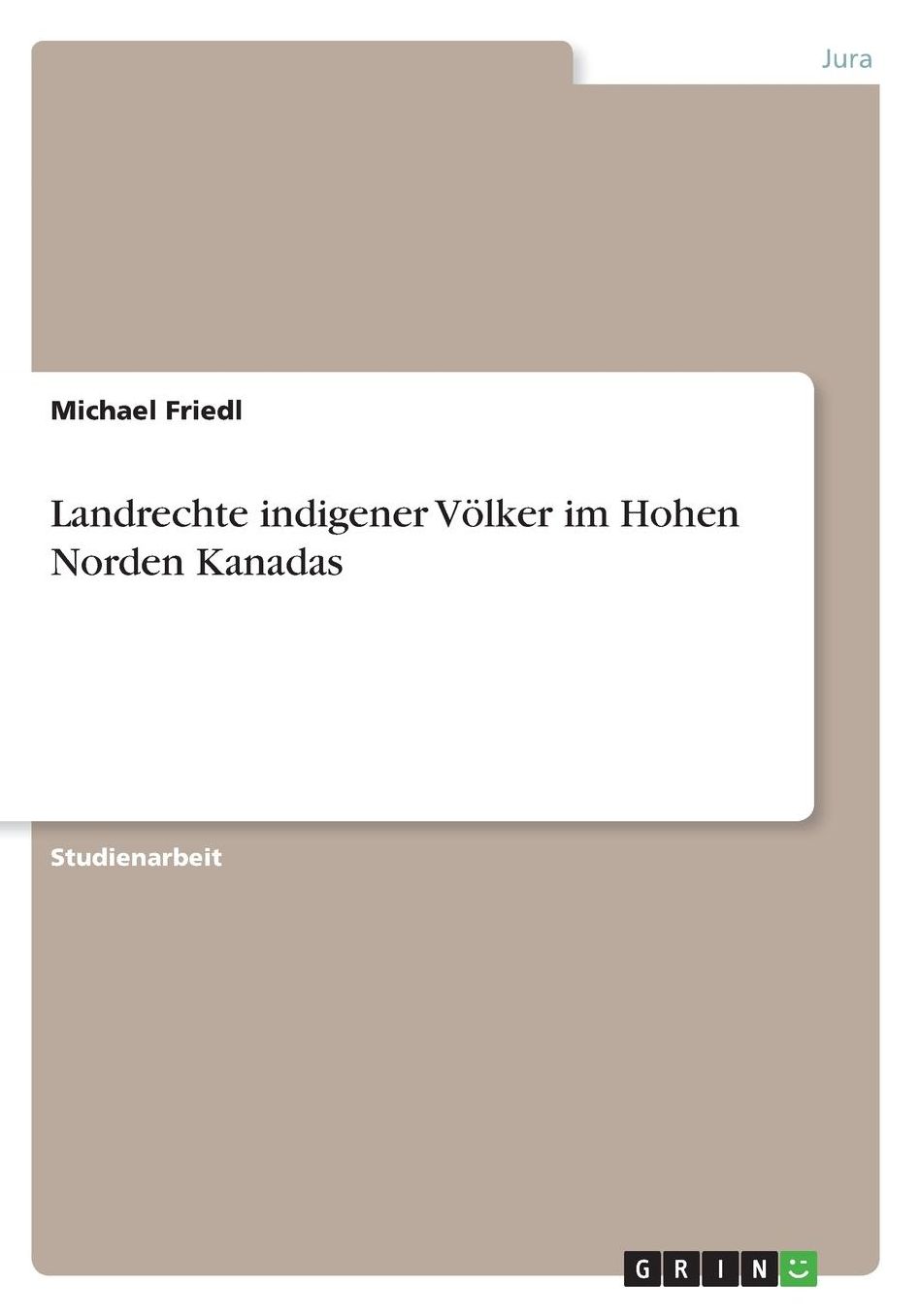 Landrechte indigener Vï¿½lker im Hohen Norden Kanadas