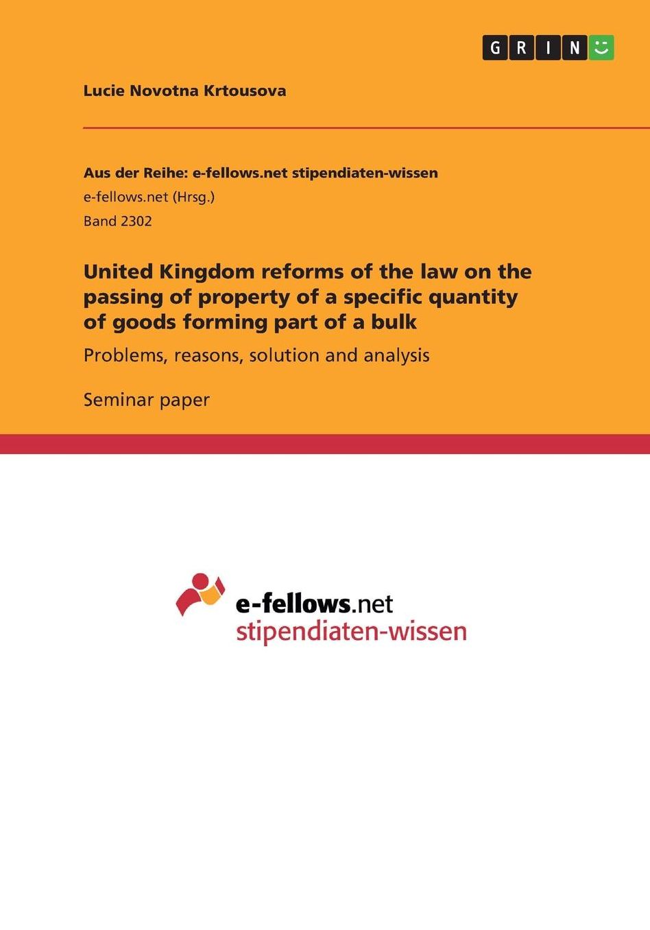 United Kingdom reforms of the law on the passing of property of a specific quantity of goods forming part of a bulk: Problems, reasons, solution and analysis