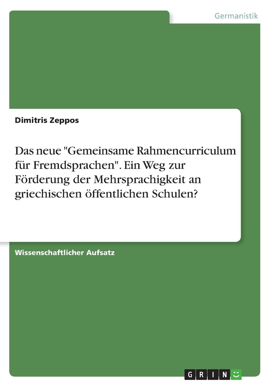 Das neue Gemeinsame Rahmencurriculum fï¿½r Fremdsprachen. Ein Weg zur Fï¿½rderung der Mehrsprachigkeit an griechischen ï¿½ffentlichen Schulen?