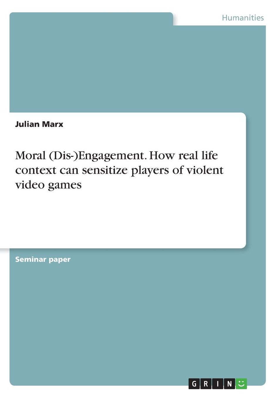 Moral (Dis-)Engagement. How real life context can sensitize players of violent video games
