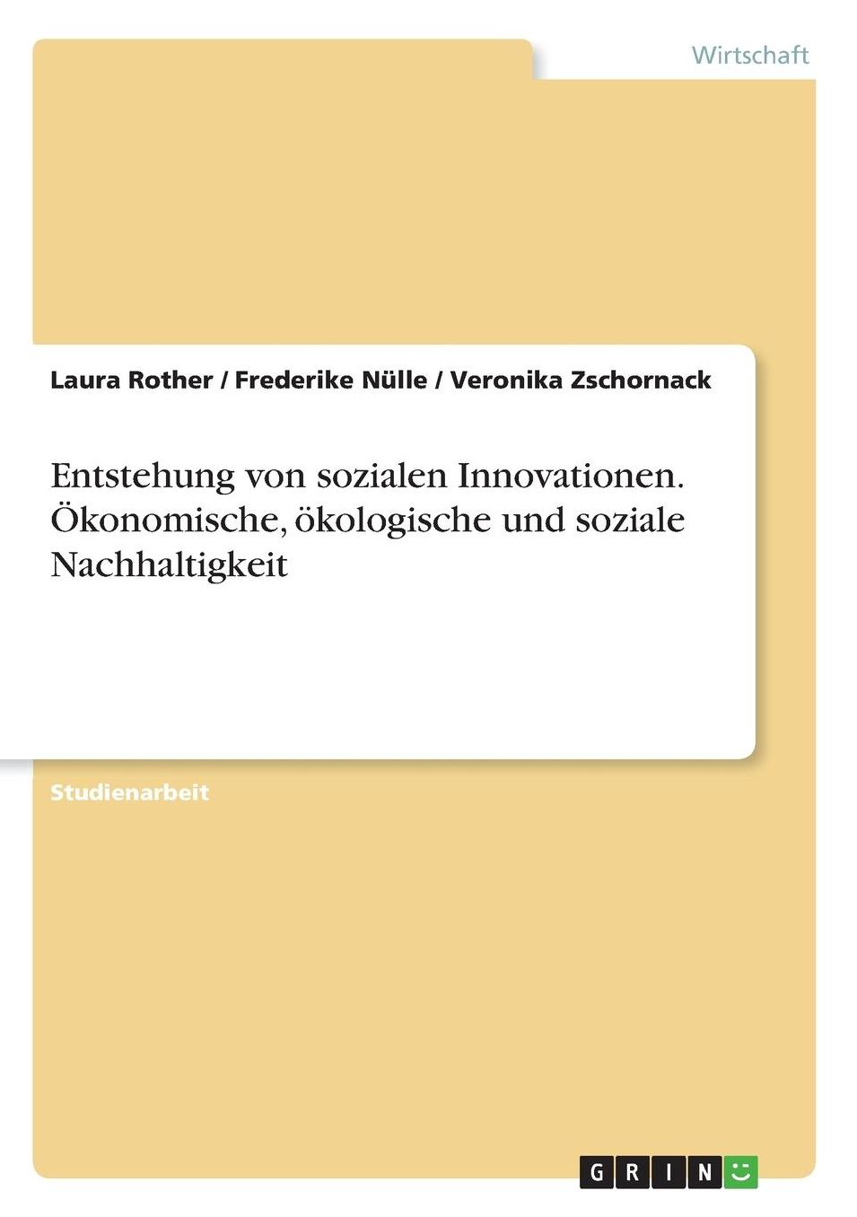 Entstehung von sozialen Innovationen. ï¿½konomische, ï¿½kologische und soziale Nachhaltigkeit
