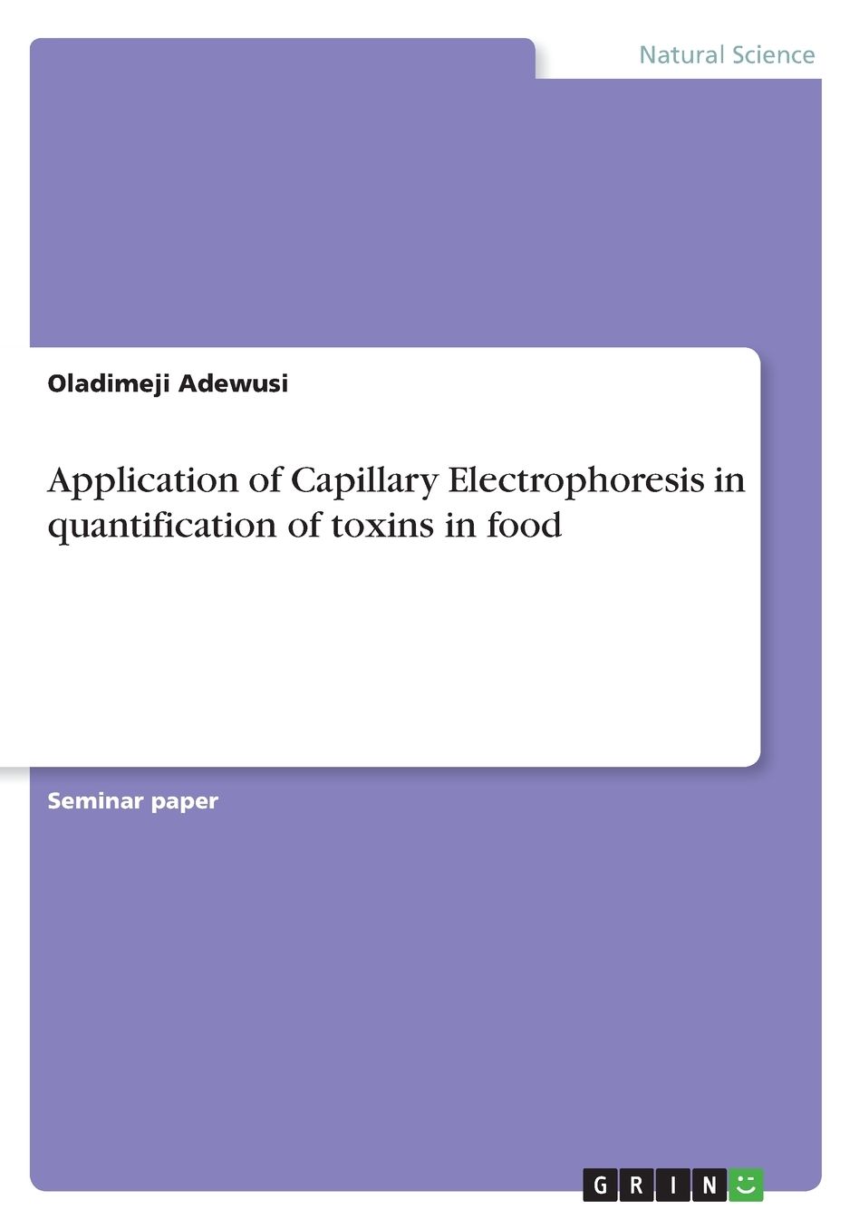 Application of Capillary Electrophoresis in quantification of toxins in food