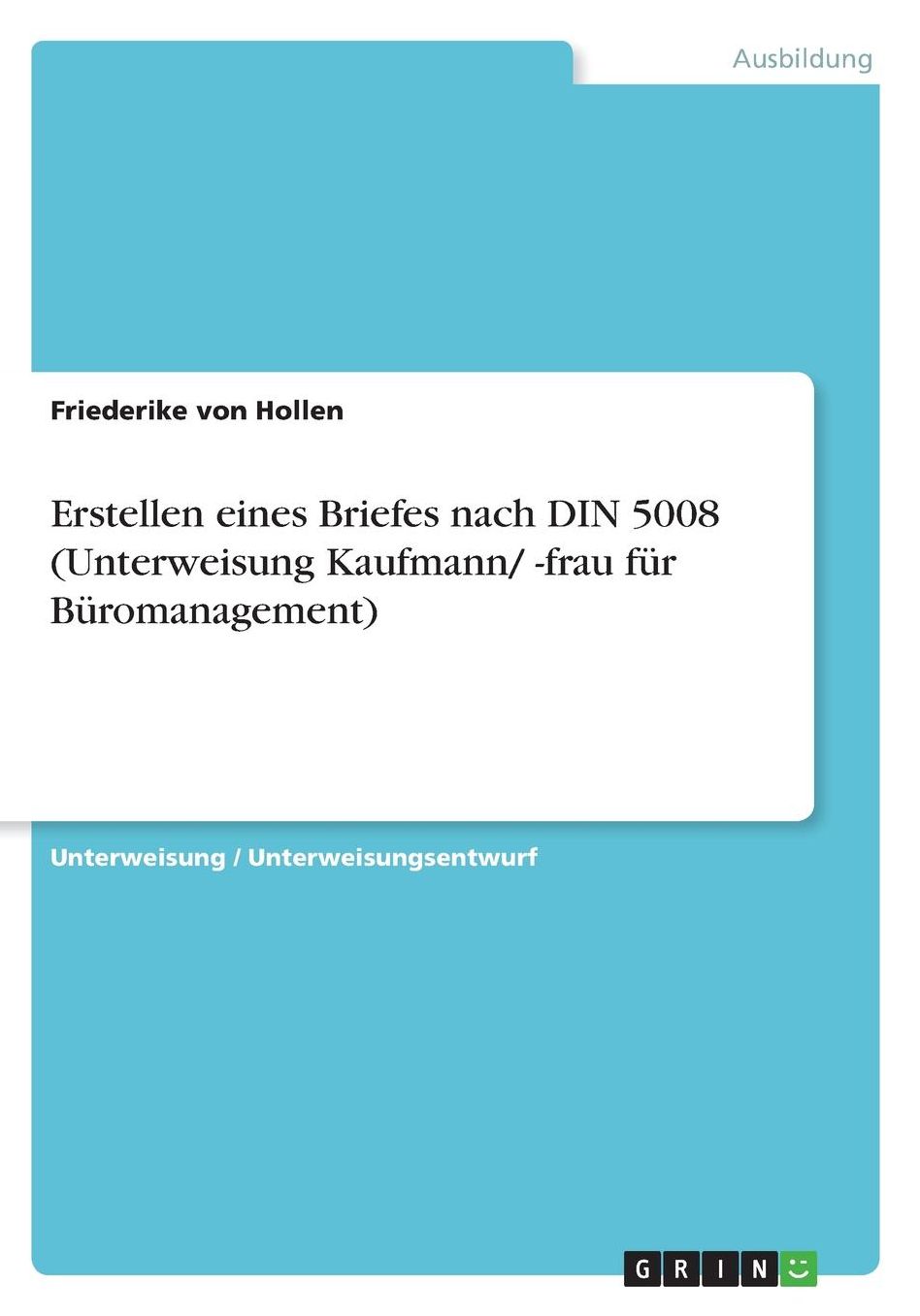 Erstellen eines Briefes nach DIN 5008 (Unterweisung Kaufmann/ -frau fï¿½r Bï¿½romanagement)