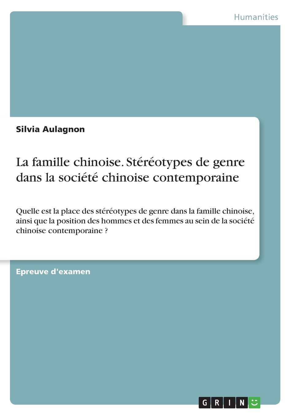 La famille chinoise. Stï¿½rï¿½otypes de genre dans la sociï¿½tï¿½ chinoise contemporaine: Quelle est la place des stï¿½rï¿½otypes de genre dans la famille chinoise, ainsi que la position des hommes et des femmes au sein de la sociï¿½tï¿½ chinoise contempo