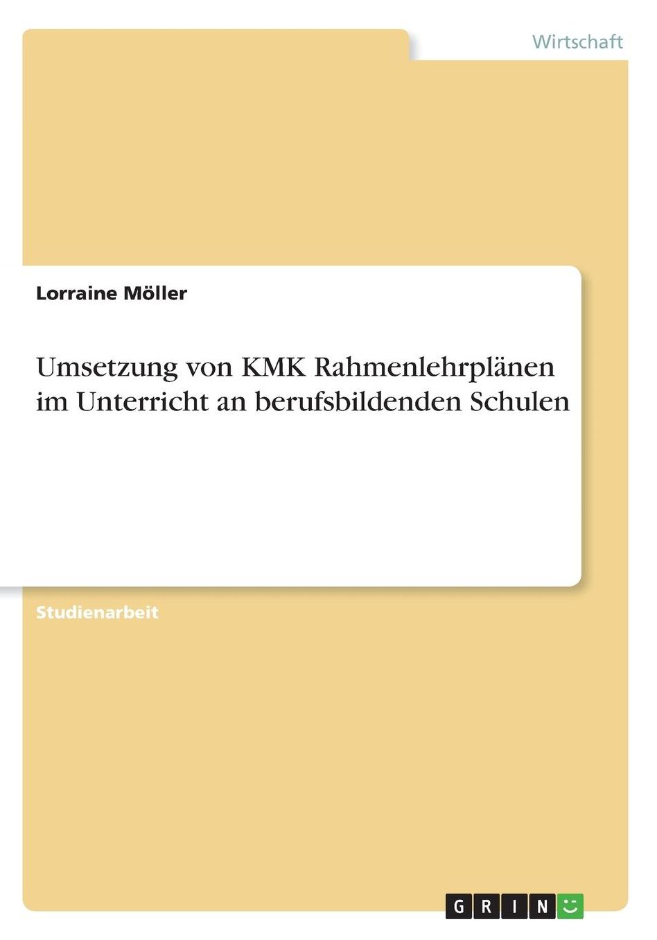 Umsetzung von KMK Rahmenlehrplï¿½nen im Unterricht an berufsbildenden Schulen