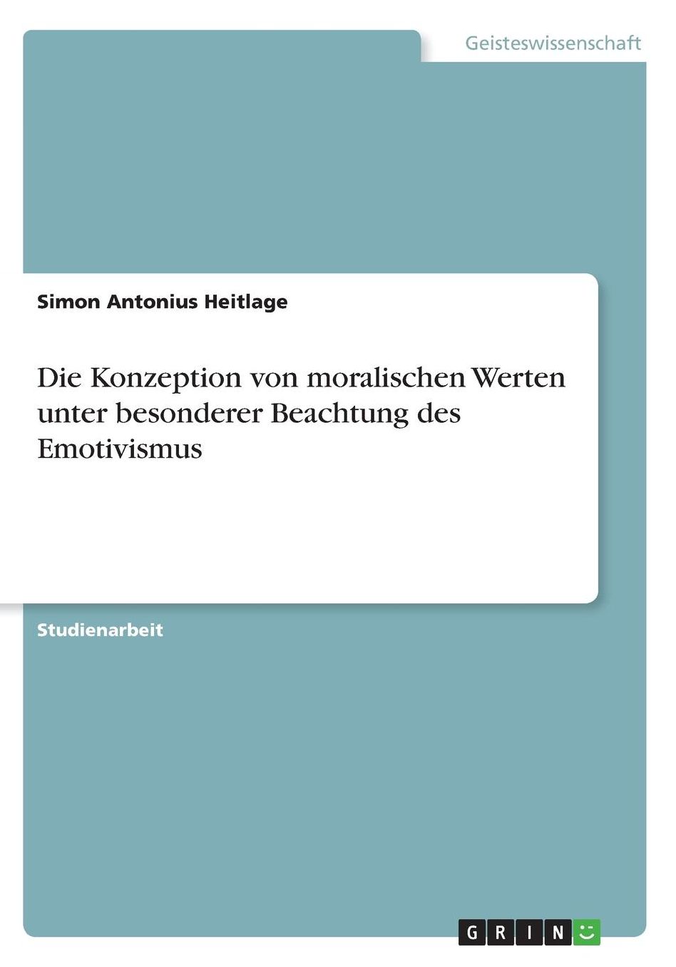 Die Konzeption von moralischen Werten unter besonderer Beachtung des Emotivismus