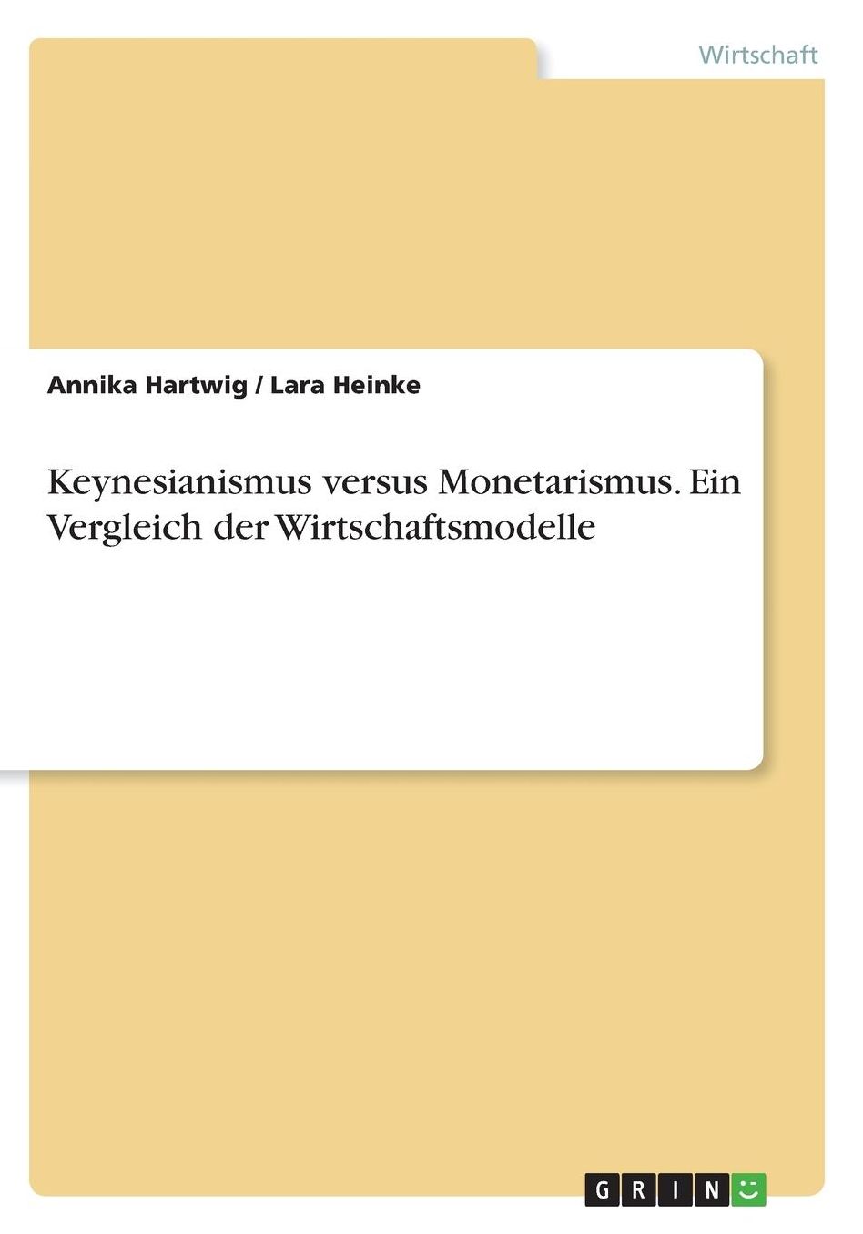 Keynesianismus versus Monetarismus. Ein Vergleich der Wirtschaftsmodelle