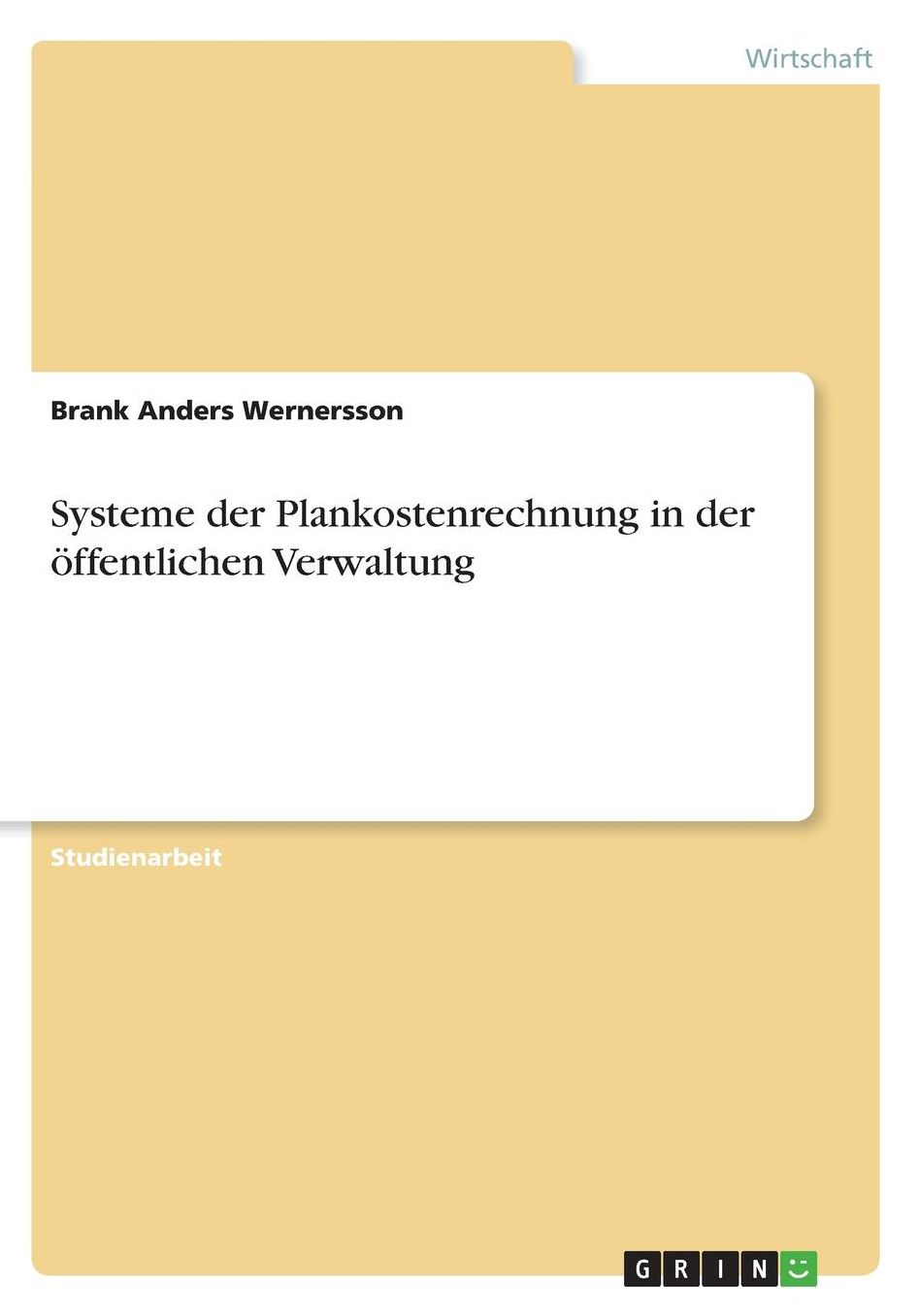 Systeme der Plankostenrechnung in der ï¿½ffentlichen Verwaltung