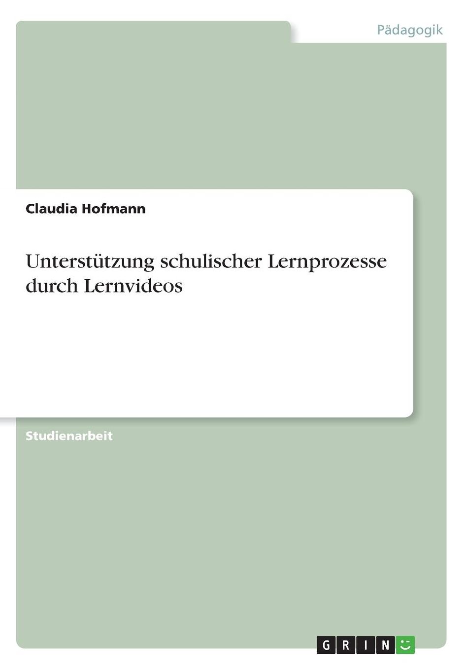 Unterstï¿½tzung schulischer Lernprozesse durch Lernvideos