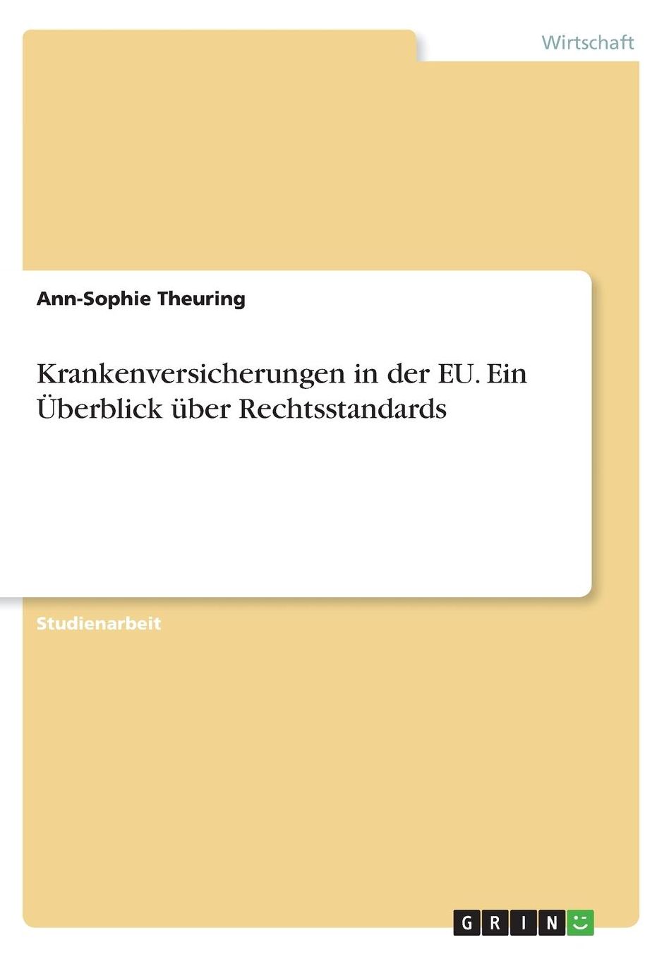 Krankenversicherungen in der EU. Ein ï¿½berblick ï¿½ber Rechtsstandards