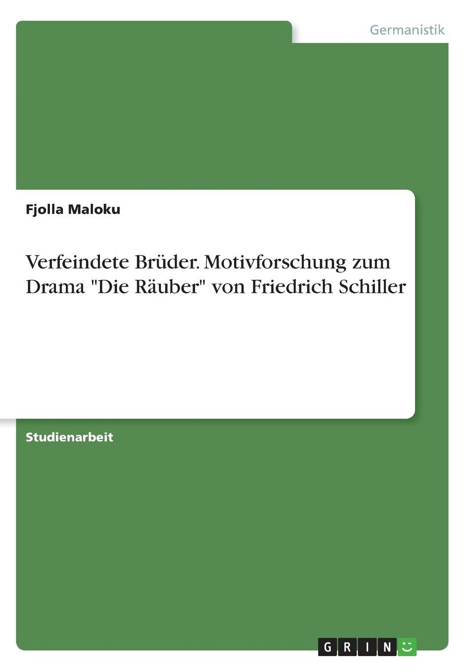 Verfeindete Brï¿½der. Motivforschung zum Drama Die Rï¿½uber von Friedrich Schiller
