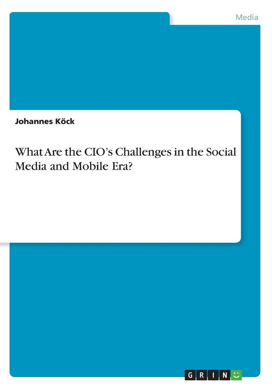What Are the CIO's Challenges in the Social Media and Mobile Era?