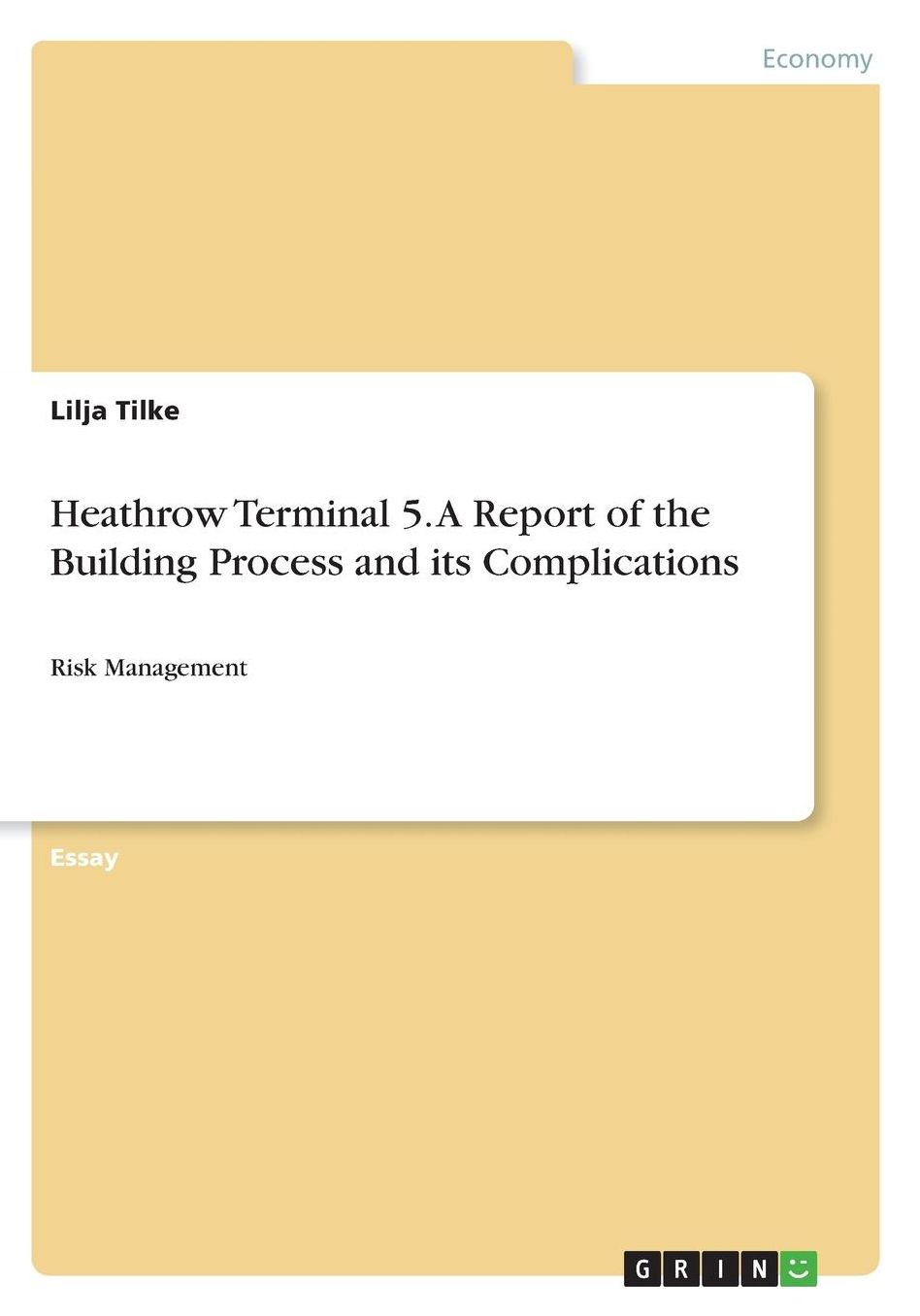 Heathrow Terminal 5. A Report of the Building Process and its Complications: Risk Management