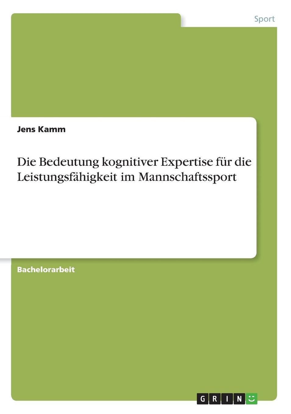 Die Bedeutung kognitiver Expertise fï¿½r die Leistungsfï¿½higkeit im Mannschaftssport